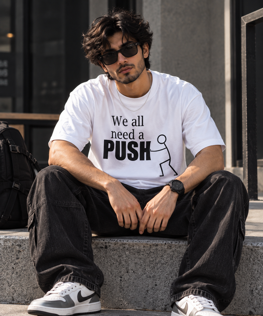 We all need a push oversized t-shirt